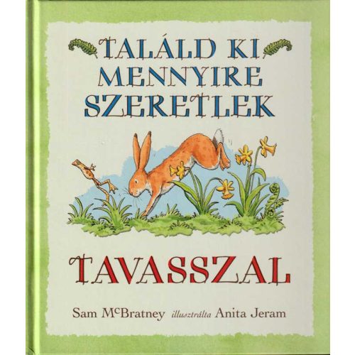 Sam McBratney - Találd ki mennyire szeretlek tavasszal