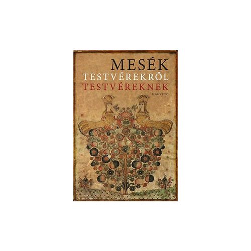 Mesék testvérekről testvéreknek