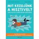 Mit kezdjünk a hisztivel?