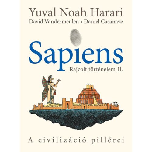 Sapiens - Rajzolt történelem II. - A civilizáció pillérei