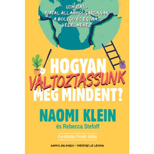 Hogyan változtassunk meg mindent? - Útmutató fiatal állampolgároknak a bolygó és egymás védelméhez