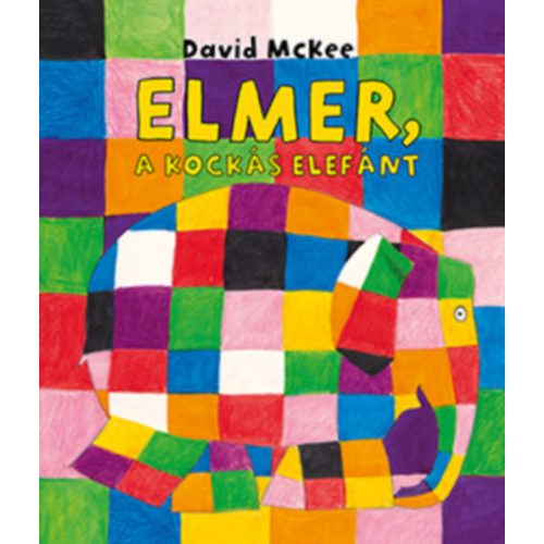 David Mckee: Elmer, a kockás elefánt