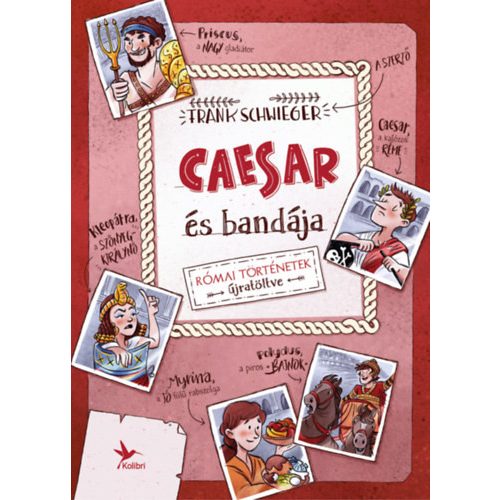 Caesar és bandája - Római történetek újratöltve - Frank Schwieger