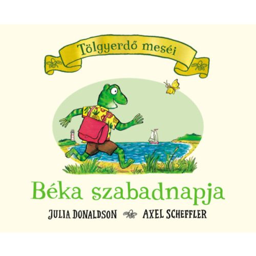 Béka szabadnapja - Julia Donaldson - Tölgyerdő meséi