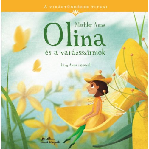 Olina és a varázsszirmok - A virágtündérek titkai